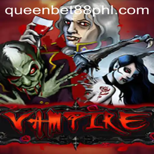 Exploring the Thrilling World of Vampire: Queen Bet 88
